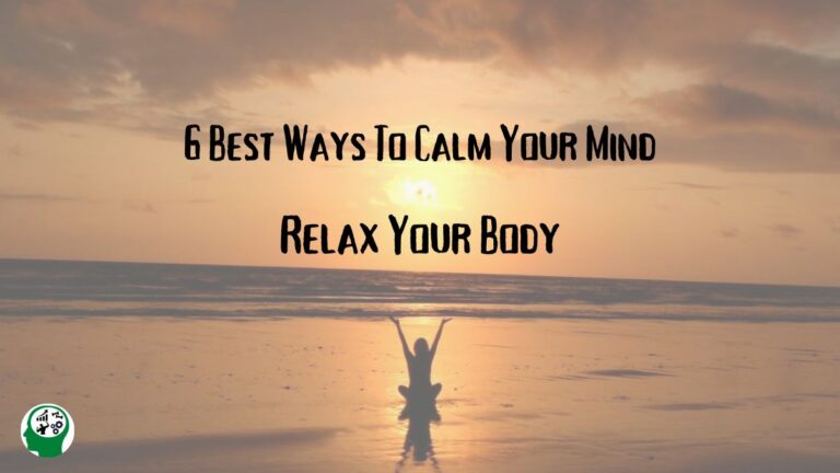 6 Best Ways To Calm and Relax Your Mind