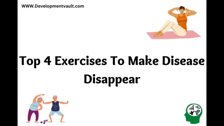 Top 4 Exercises To Make Disease Disappear